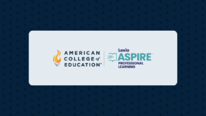 American College of Education and Lexia Learning's Aspire partnership