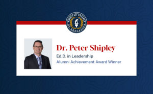 Dr. Peter Shipley, Ed.D. in Leadership, Alumni Achievement Award Winner