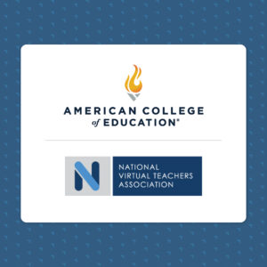 American College of Education and National Virtual Teacher Association partnership