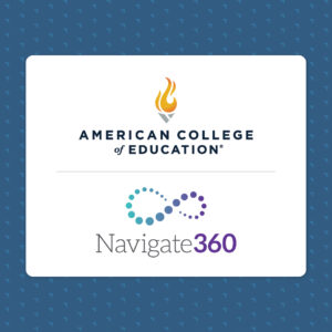 American College of Education and Navigate360 partnership