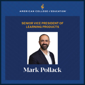 Photo of Mark Pollack, Senior Vice President of Learning Products at American College of Education