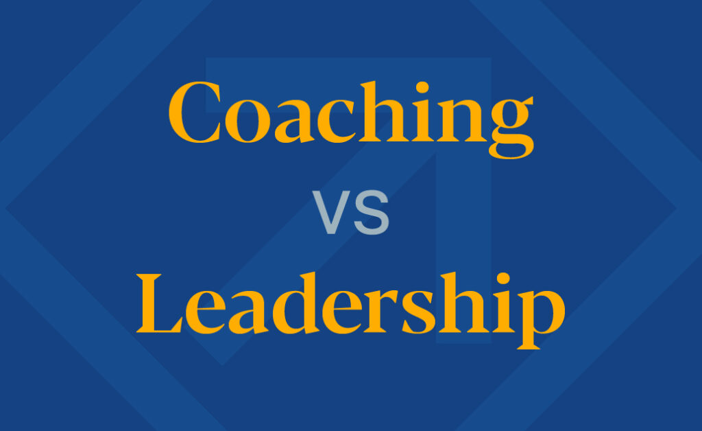 Image that reads coaching versus leadership