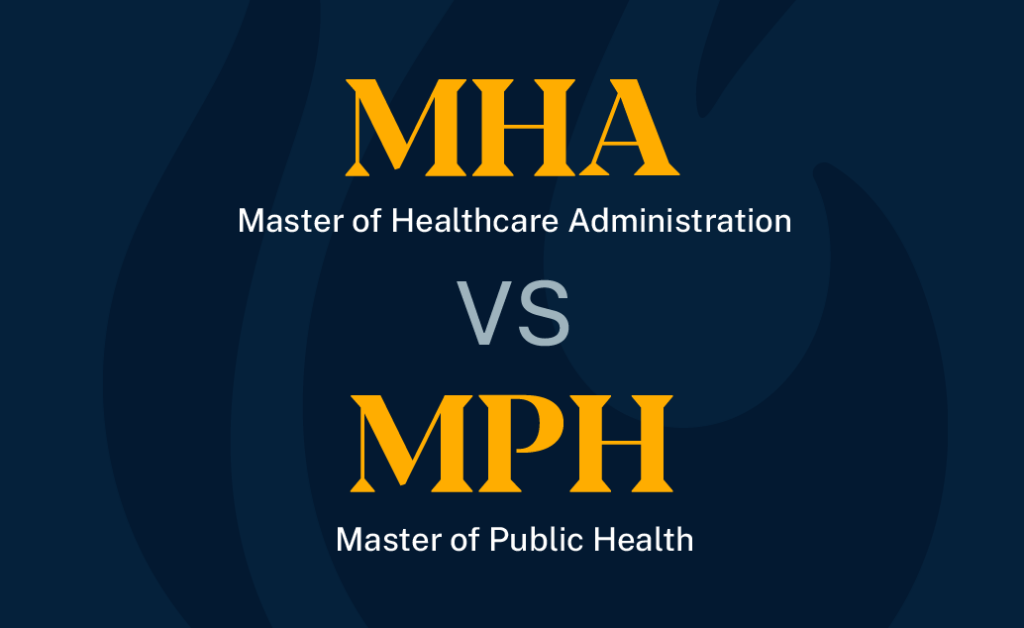 MHA or Master of Healthcare Administration versus MPH or Master of Public Health