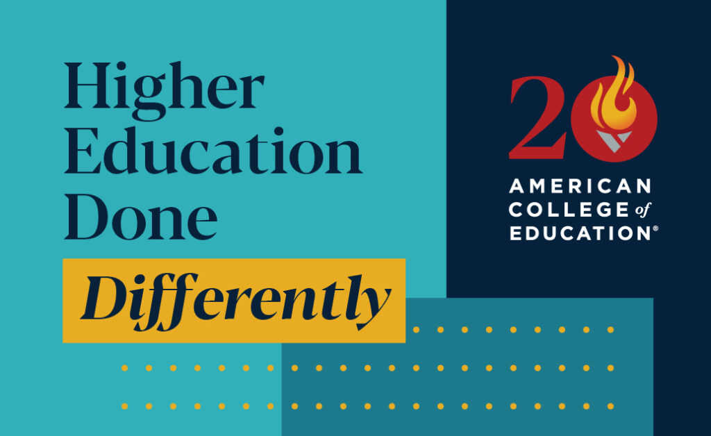 Graphic featuring American College of Education's 20th anniversary logo and the tagline Higher Education Done Differently on a teal background