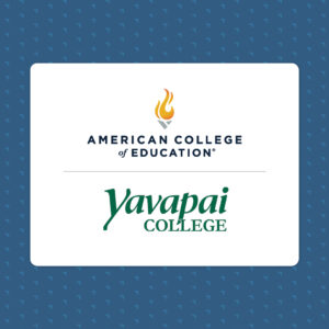 Yavapi College and American College of Education partnership