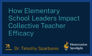 How elementary school leaders impact collective teacher efficacy