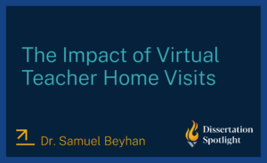 The Impact of Virtual Teacher Home Visits