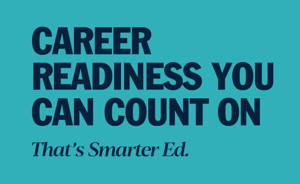 Career readiness you can count on. That's Smarter Ed