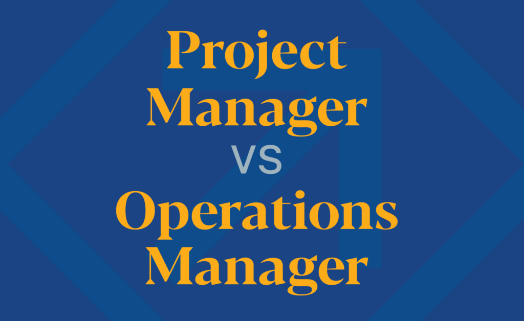 Project Manager vs Operations Manager