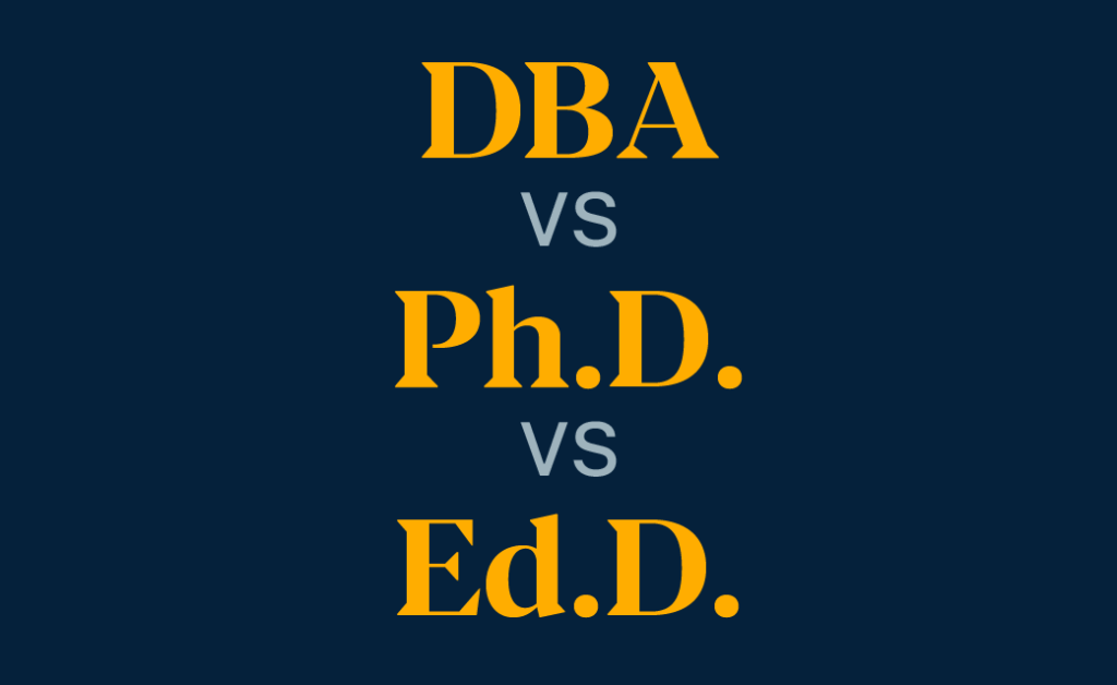 DBA vs. Ph.D. vs. Ed.D.