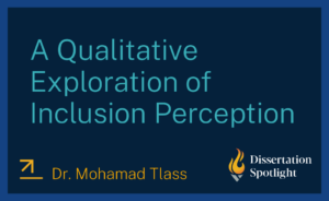 Dissertation Spotlight: "A Qualitative Exploration of Inclusion Perception" by Dr. Mohamad Tlass.